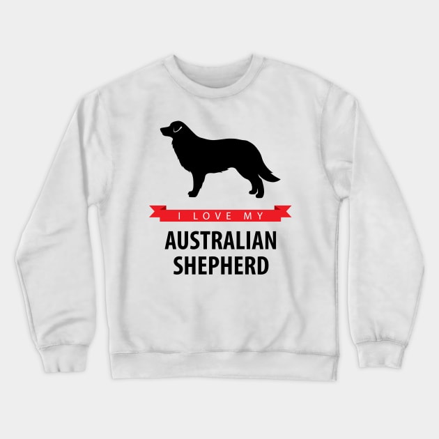 I Love My Australian Shepherd Crewneck Sweatshirt by millersye